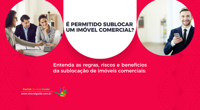 É Permitido Sublocar um Imóvel Comercial? | Imóvel Guide