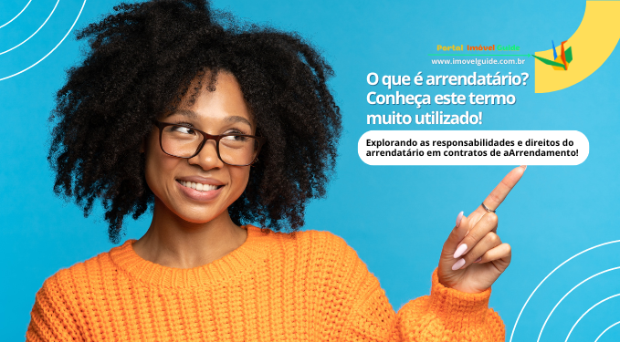 O Que É Arrendatário? Conheça Este Termo Muito Utilizado! | Imóvel Guide