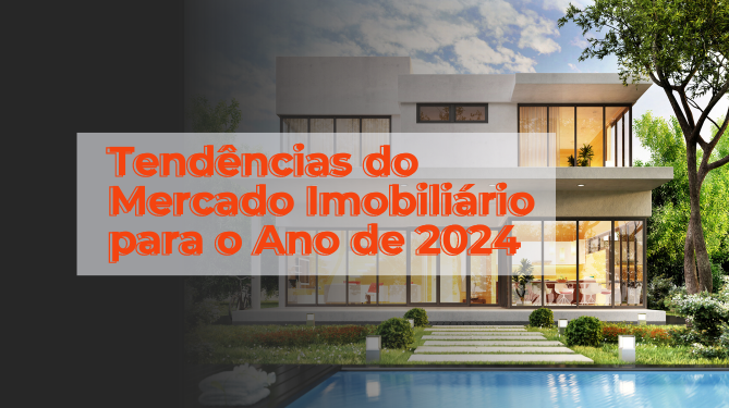 Tendências Do Mercado Imobiliário Para O Ano De 2024 Imóvel Guide 0843